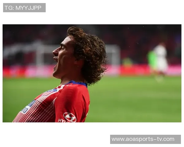 格列兹曼强调无球跑动的重要性期待新援继续展现优异状态